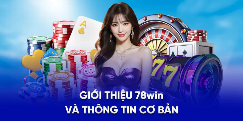 Giới Thiệu 78WIN - Điểm Đến Cá Cược Trực Tuyến Hàng Đầu 2025 1 Giới thiệu 78Win và thông tin cơ bản