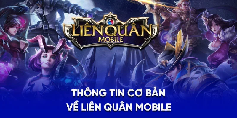 Thông tin cơ bản về Liên Quân Mobile