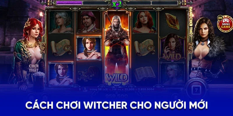 WITCHER - Mẹo Để Trở Thành Tay Săn Hủ Luôn Thắng Tại 78Win 2 Cách chơi WITCHER cho người mới