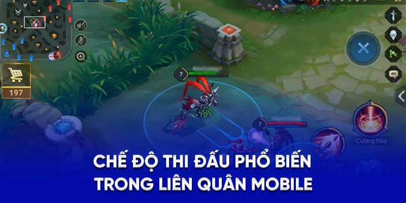 Chế độ thi đấu phổ biến trong Liên Quân Mobile