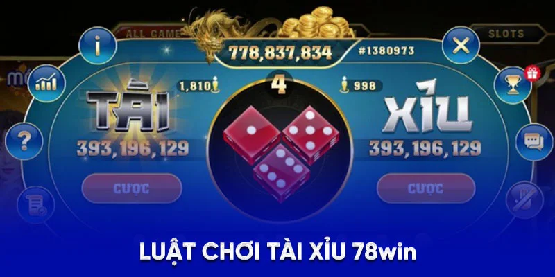 Luật chơi tài xỉu 78WIN