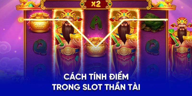 Thần Tài - Slot Game May Mắn, Gõ Cửa Nhận Tiền Tỷ Tại 78WIN 3 Cách tính điểm trong slot thần tài