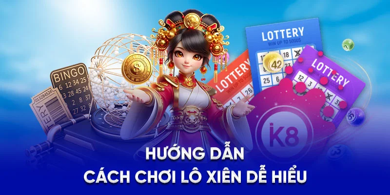Lô Xiên Là Gì? - Mẹo Chơi Hiệu Quả Và Rinh Thưởng Lớn 2025 3 Hướng dẫn cách chơi lô xiên dễ hiểu