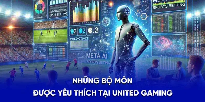 United Gaming - Cá Cược Thể Thao Với Hơn 200 Trận Đấu 2025 3 Những bộ môn được yêu thích tại United Gaming