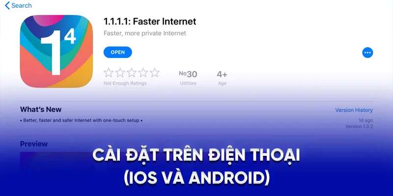 1.1.1.1 Là Gì? Giải Pháp Vượt Chặn Mạng An Toàn Tại 78WIN 4 Cài đặt trên điện thoại (iOS và Android