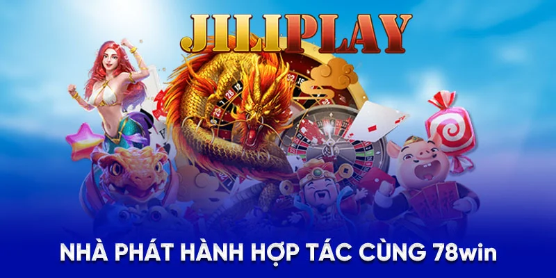 Nhà phát hành hợp tác cùng 78Win