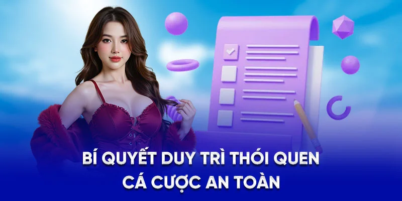 Chơi Có Trách Nhiệm 78Win - Phương Pháp Cá Cược Minh Bạch 5 Bí quyết duy trì thói quen cá cược an toàn