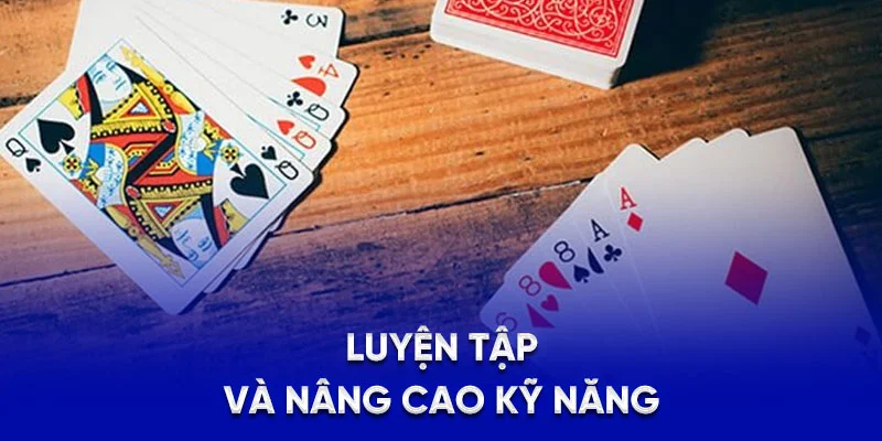 Cách Chơi Bài Phỏm 78WIN - Bí Kíp Thắng Chuẩn Từ Cao Thủ 5 Luyện tập và nâng cao kỹ năng